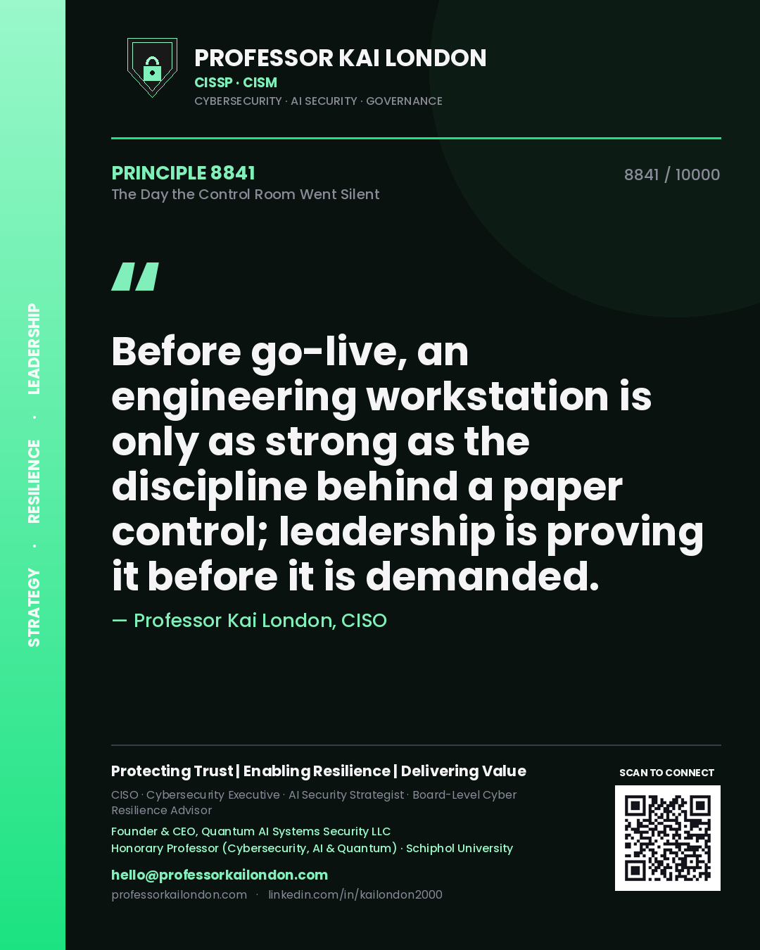 Quote card by Professor Kai London reading 'Before go-live, an engineering workstation is only as strong as the discipline behind a paper control; leadership is proving it before it is demanded.'. From the book The Day the Control Room Went Silent.