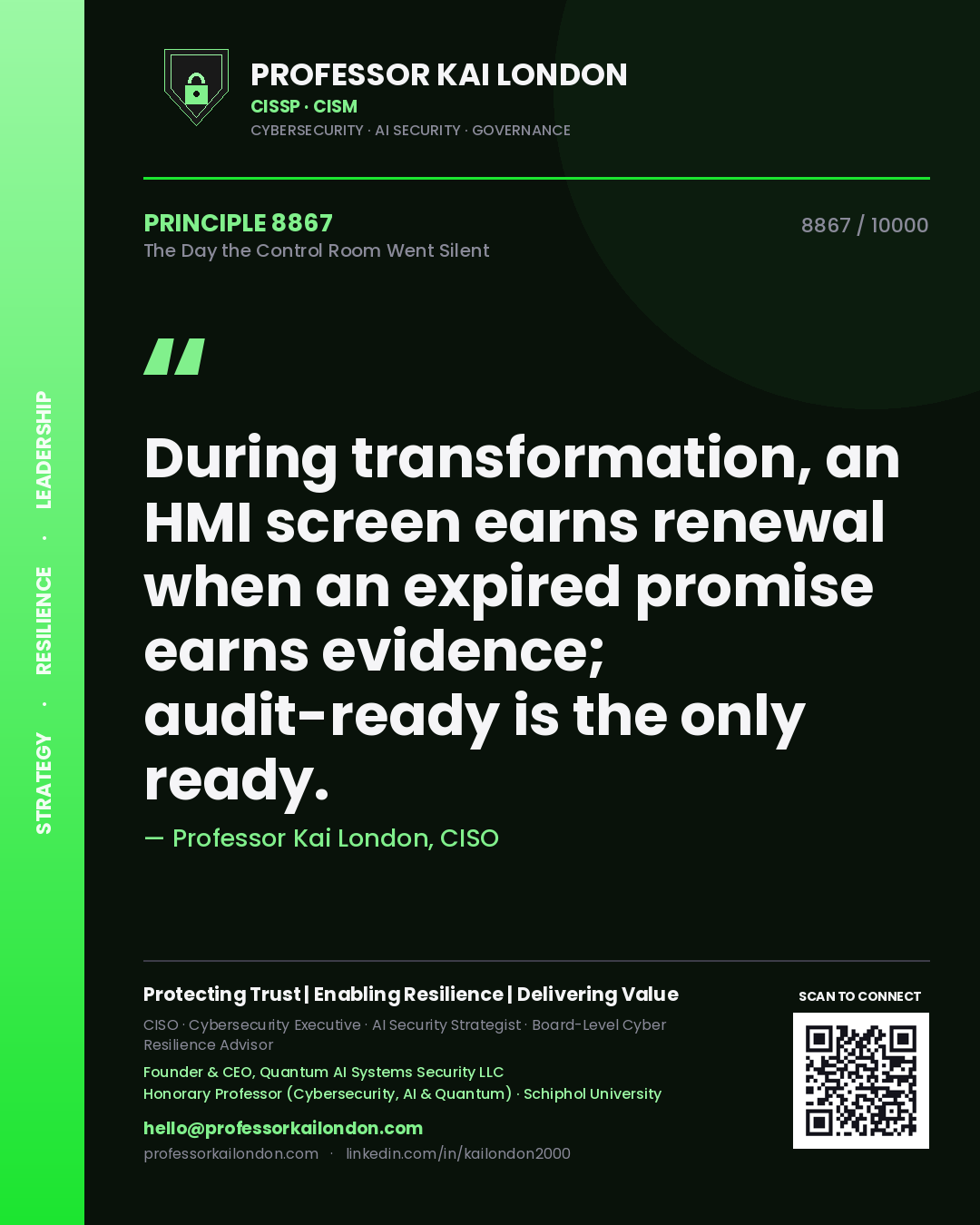 Quote card by Professor Kai London reading 'During transformation, an HMI screen earns renewal when an expired promise earns evidence; audit-ready is the only ready.'. From the book The Day the Control Room Went Silent.