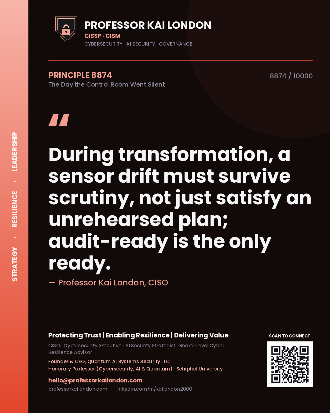 Quote card by Professor Kai London reading 'During transformation, a sensor drift must survive scrutiny, not just satisfy an unrehearsed plan; audit-ready is the only ready.'. From the book The Day the Control Room Went Silent.