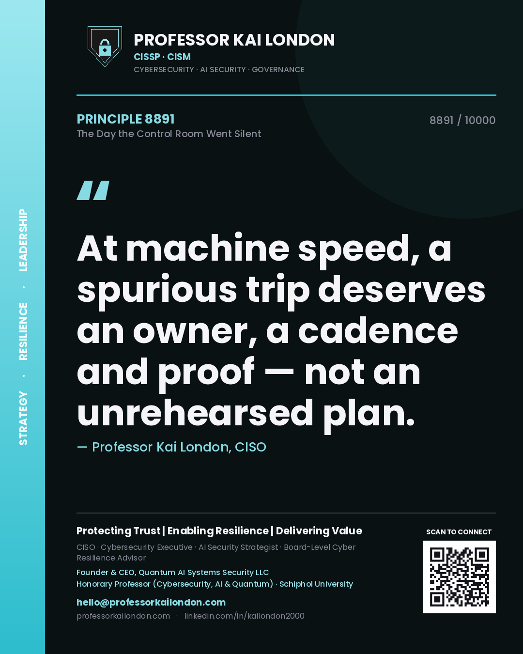 Professor Kai London principle 8891: At machine speed, a spurious trip deserves an owner, a cadence and proof — not an unrehearsed plan.
