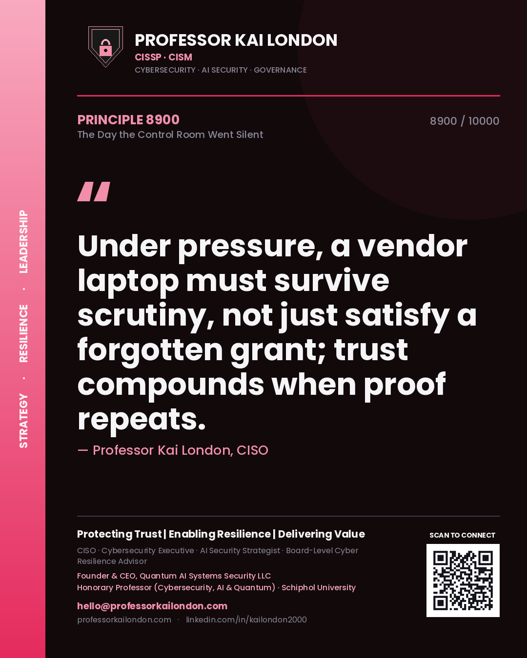 Quote card by Professor Kai London reading 'Under pressure, a vendor laptop must survive scrutiny, not just satisfy a forgotten grant; trust compounds when proof repeats.'. From the book The Day the Control Room Went Silent.