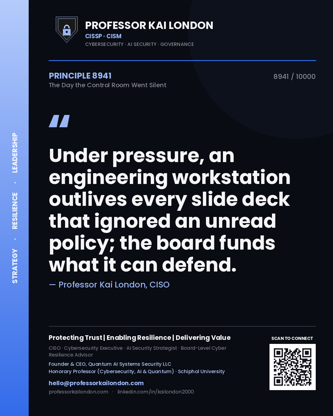 Quote card by Professor Kai London reading 'Under pressure, an engineering workstation outlives every slide deck that ignored an unread policy; the board funds what it can defend.'. From the book The Day the Control Room Went Silent.