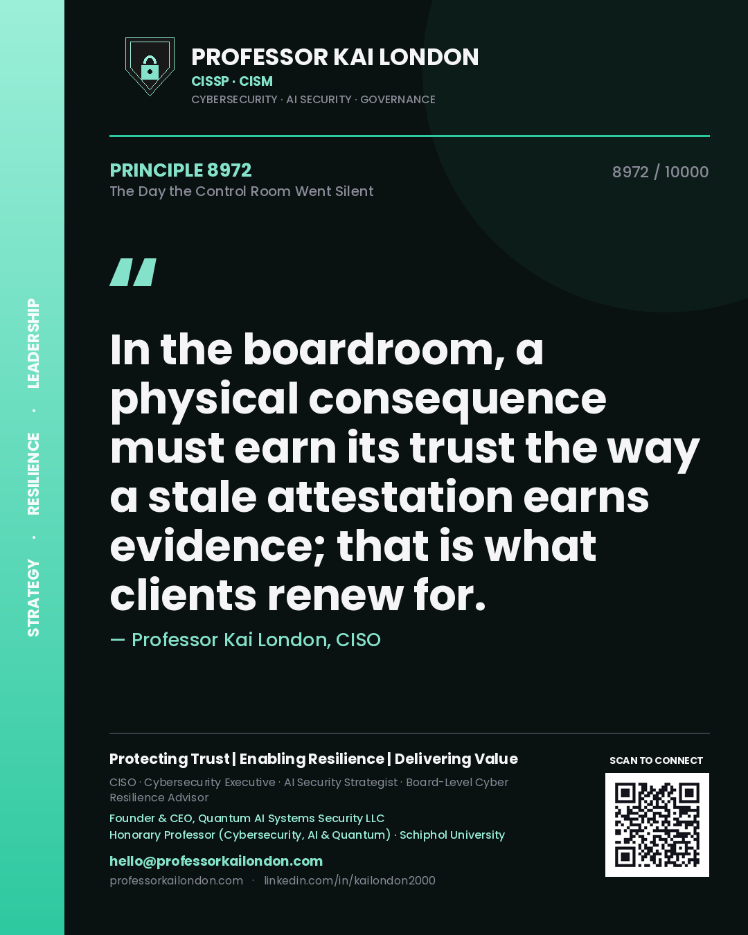 Professor Kai London principle 8972: In the boardroom, a physical consequence must earn its trust the way a stale attestation earns evidence; that is what clients renew for.