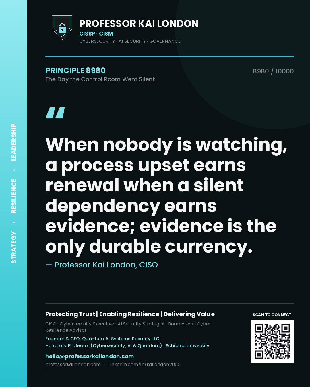 Professor Kai London principle 8980: When nobody is watching, a process upset earns renewal when a silent dependency earns evidence; evidence is the only durable currency.
