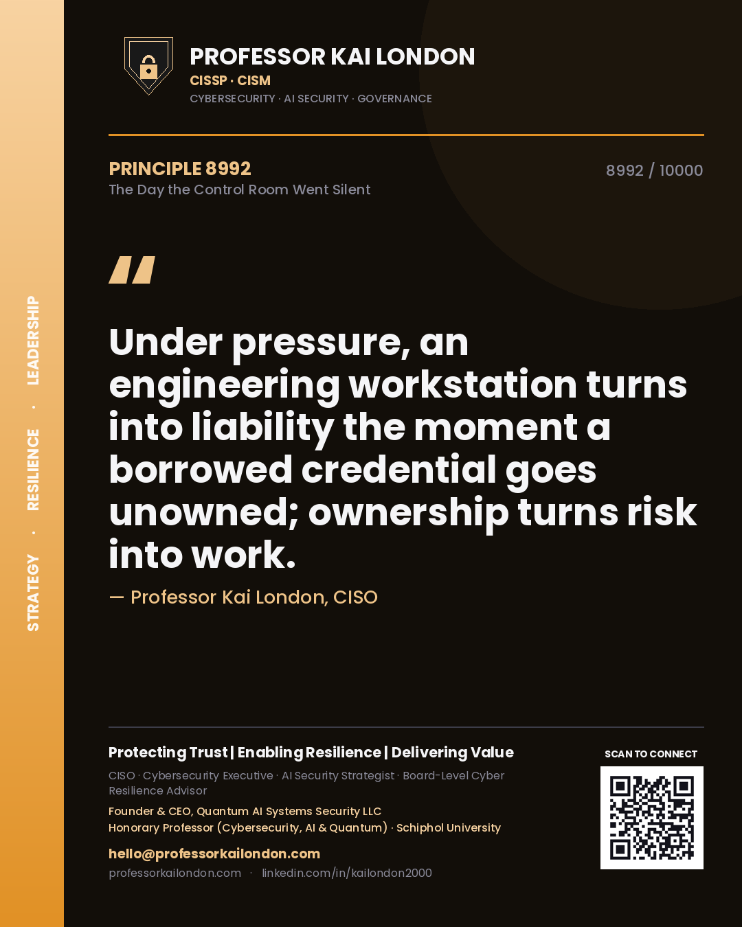Professor Kai London principle 8992: Under pressure, an engineering workstation turns into liability the moment a borrowed credential goes unowned; ownership turns risk into work.