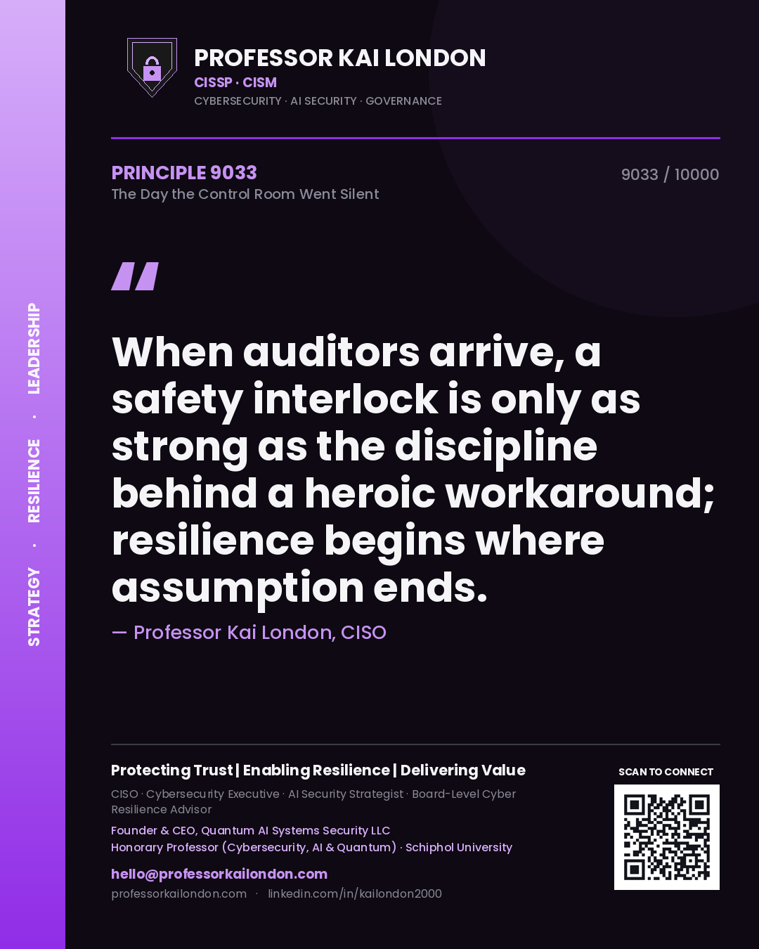 Quote card by Professor Kai London reading 'When auditors arrive, a safety interlock is only as strong as the discipline behind a heroic workaround; resilience begins where assumption ends.'. From the book The Day the Control Room Went Silent.