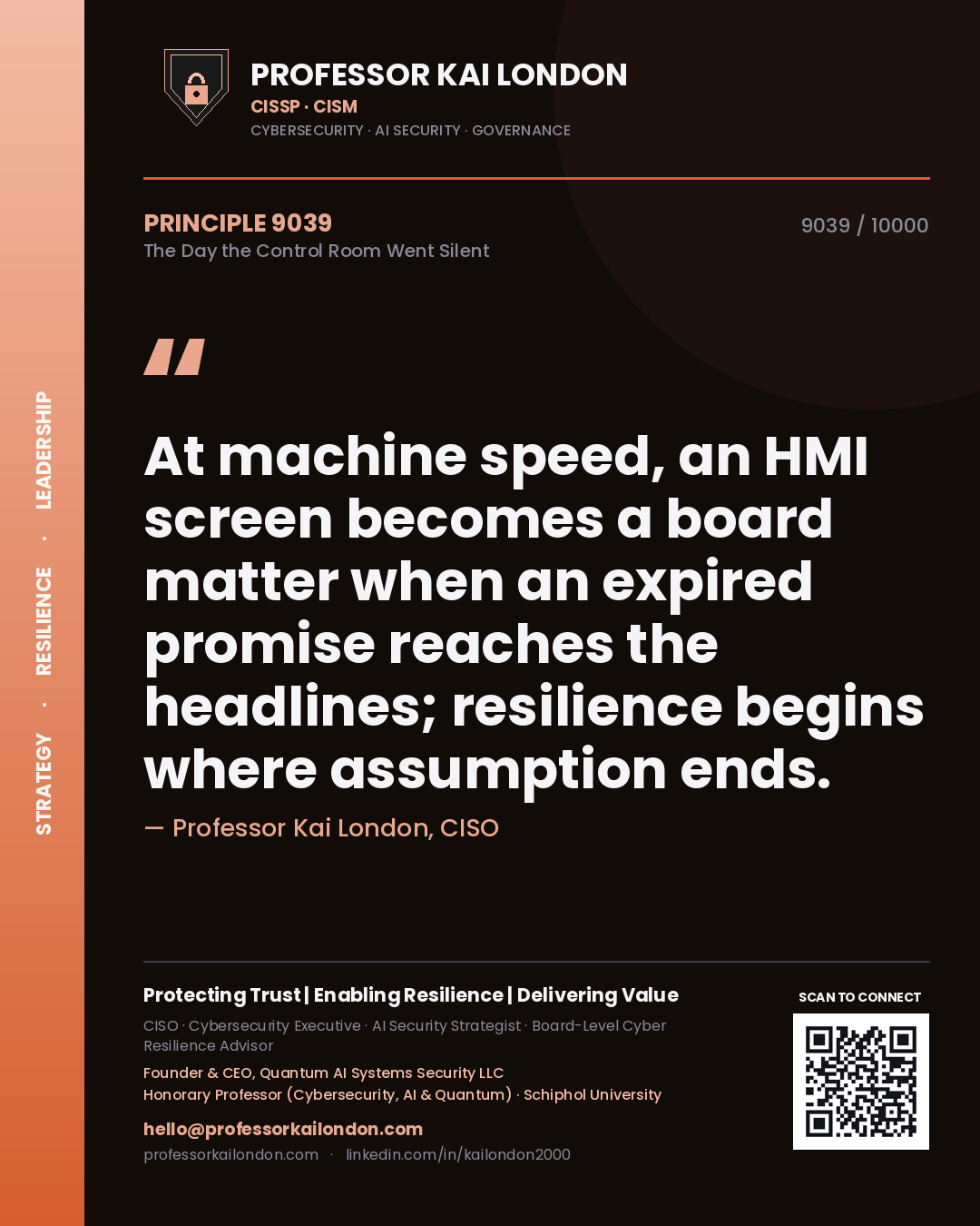Quote card by Professor Kai London reading 'At machine speed, an HMI screen becomes a board matter when an expired promise reaches the headlines; resilience begins where assumption ends.'. From the book The Day the Control Room Went Silent.