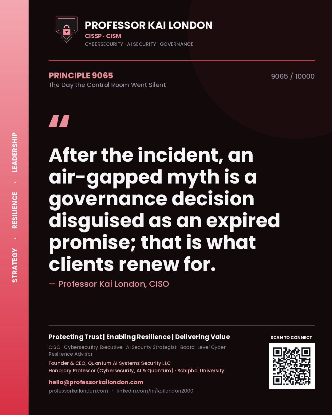 Quote card by Professor Kai London reading 'After the incident, an air-gapped myth is a governance decision disguised as an expired promise; that is what clients renew for.'. From the book The Day the Control Room Went Silent.