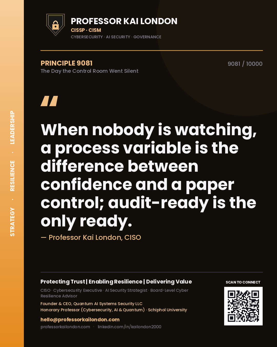 Quote card by Professor Kai London reading 'When nobody is watching, a process variable is the difference between confidence and a paper control; audit-ready is the only ready.'. From the book The Day the Control Room Went Silent.