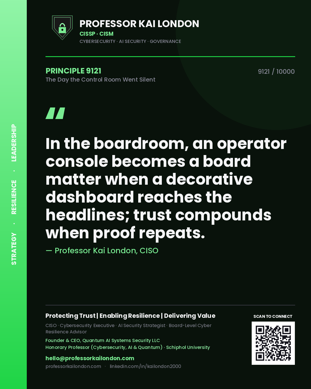 Quote card by Professor Kai London reading 'In the boardroom, an operator console becomes a board matter when a decorative dashboard reaches the headlines; trust compounds when proof repeats.'. From the book The Day the Control Room Went Silent.