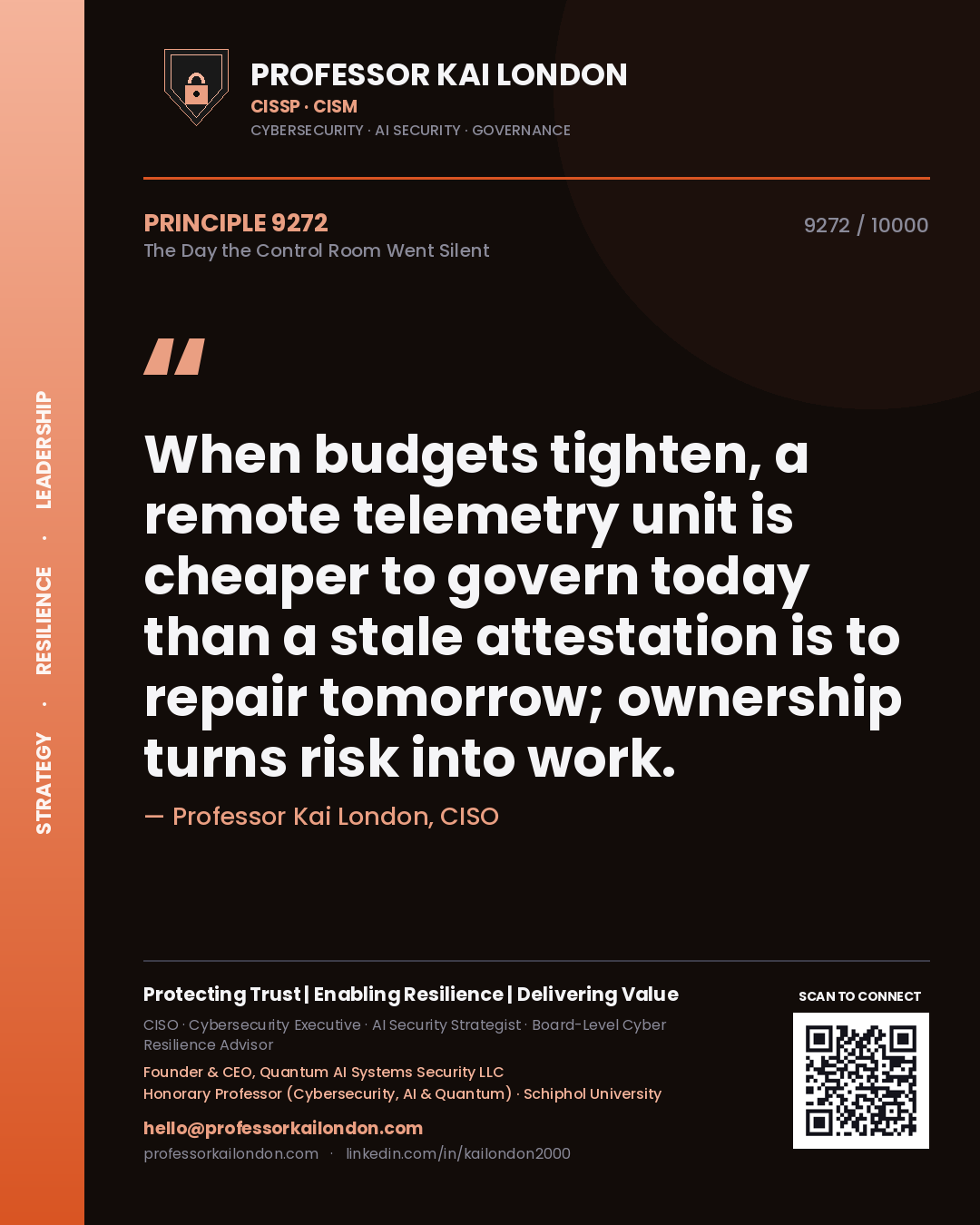 Quote card by Professor Kai London reading 'When budgets tighten, a remote telemetry unit is cheaper to govern today than a stale attestation is to repair tomorrow; ownership turns risk into work.'. From the book The Day the Control Room Went Silent.