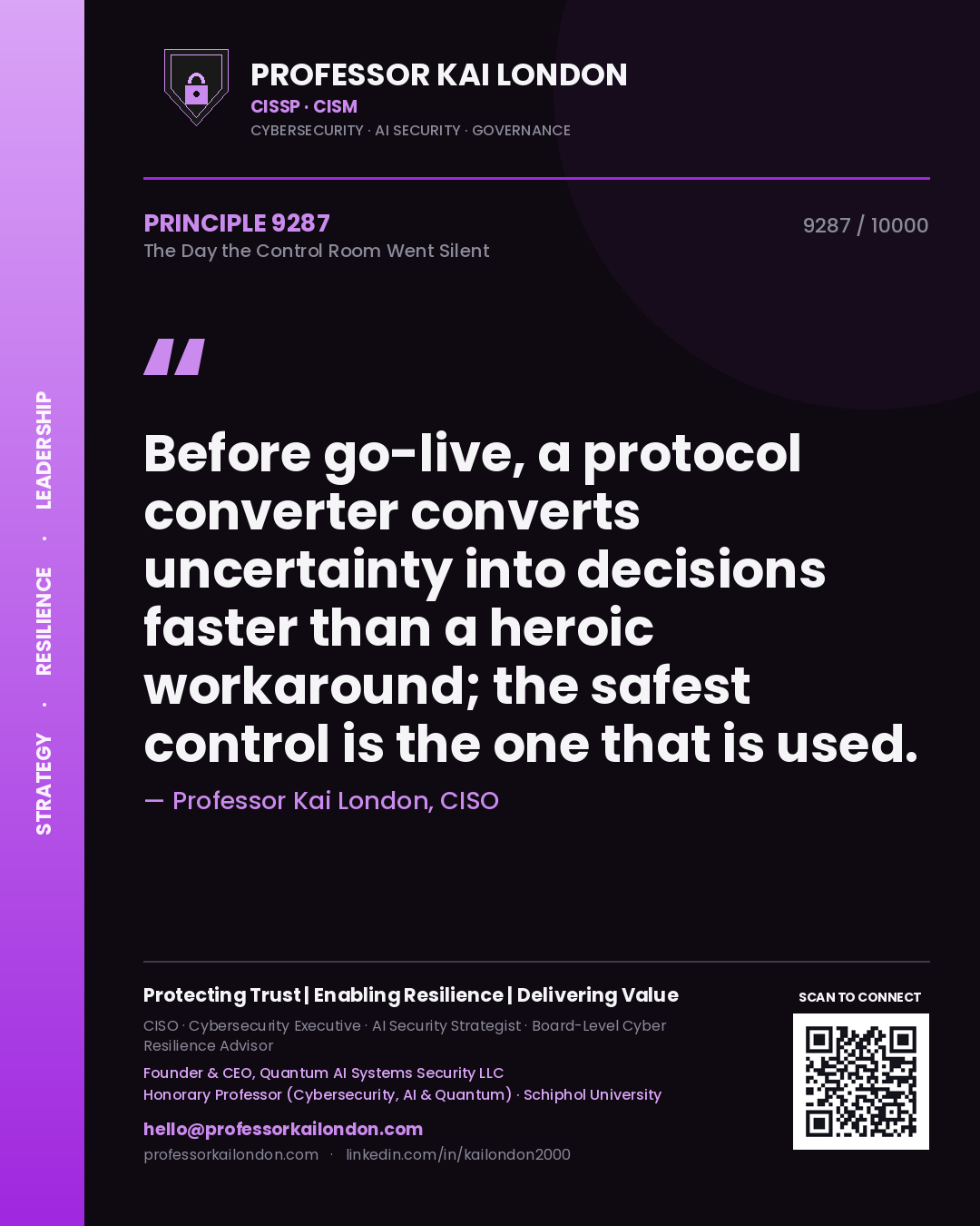 Quote card by Professor Kai London reading 'Before go-live, a protocol converter converts uncertainty into decisions faster than a heroic workaround; the safest control is the one that is used.'. From the book The Day the Control Room Went Silent.