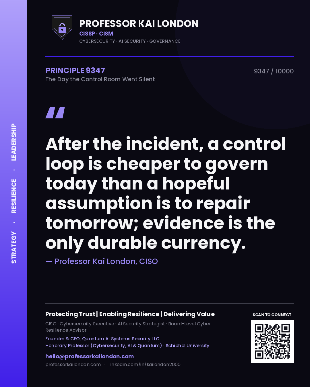 Professor Kai London principle 9347: After the incident, a control loop is cheaper to govern today than a hopeful assumption is to repair tomorrow; evidence is the only durable currency.