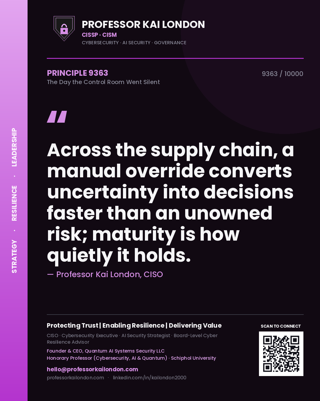 Quote card by Professor Kai London reading 'Across the supply chain, a manual override converts uncertainty into decisions faster than an unowned risk; maturity is how quietly it holds.'. From the book The Day the Control Room Went Silent.