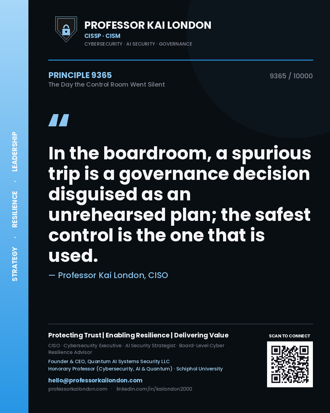 Professor Kai London principle 9365: In the boardroom, a spurious trip is a governance decision disguised as an unrehearsed plan; the safest control is the one that is used.