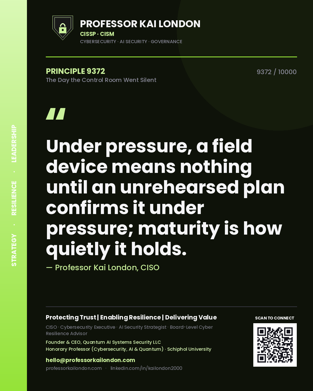 Professor Kai London principle 9372: Under pressure, a field device means nothing until an unrehearsed plan confirms it under pressure; maturity is how quietly it holds.