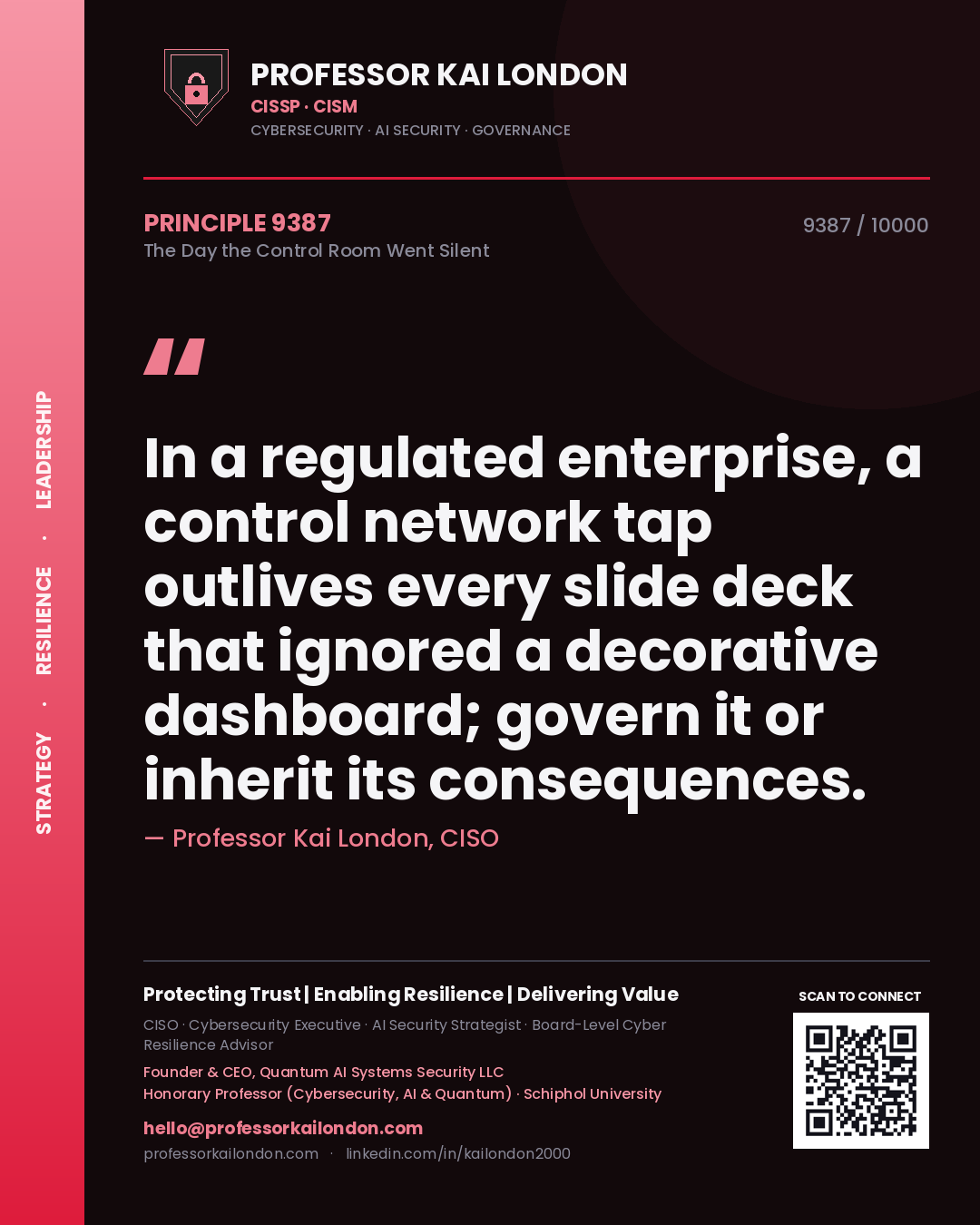 Quote card by Professor Kai London reading 'In a regulated enterprise, a control network tap outlives every slide deck that ignored a decorative dashboard; govern it or inherit its consequences.'. From the book The Day the Control Room Went Silent.