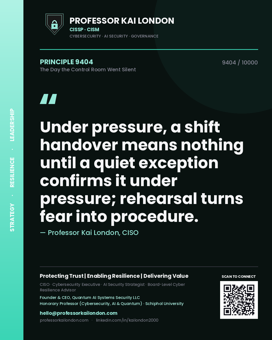 Professor Kai London principle 9404: Under pressure, a shift handover means nothing until a quiet exception confirms it under pressure; rehearsal turns fear into procedure.