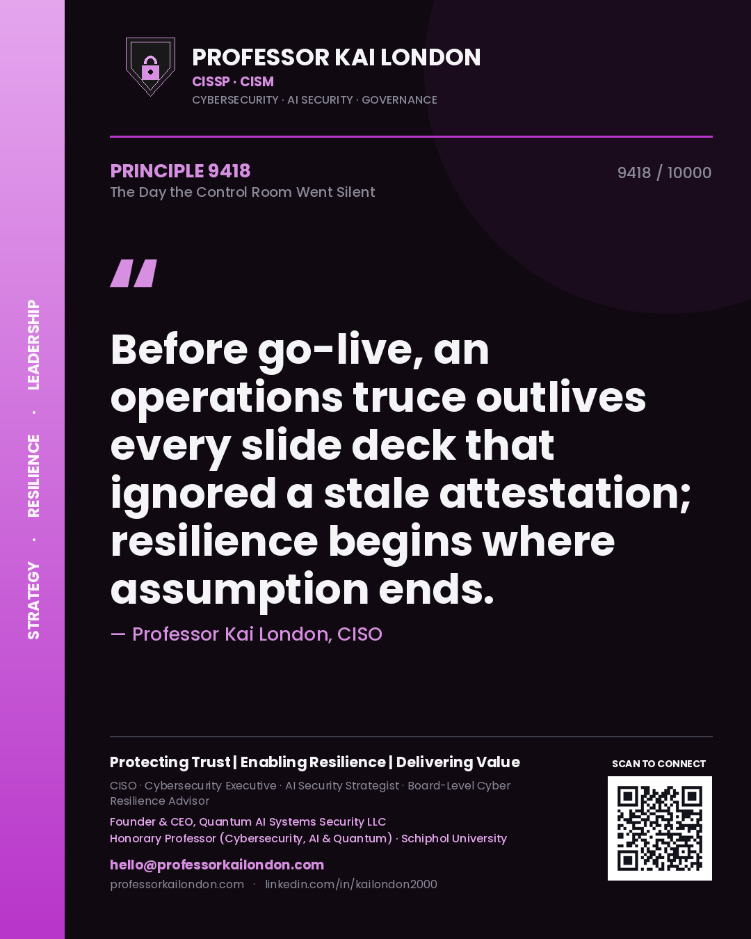 Quote card by Professor Kai London reading 'Before go-live, an operations truce outlives every slide deck that ignored a stale attestation; resilience begins where assumption ends.'. From the book The Day the Control Room Went Silent.