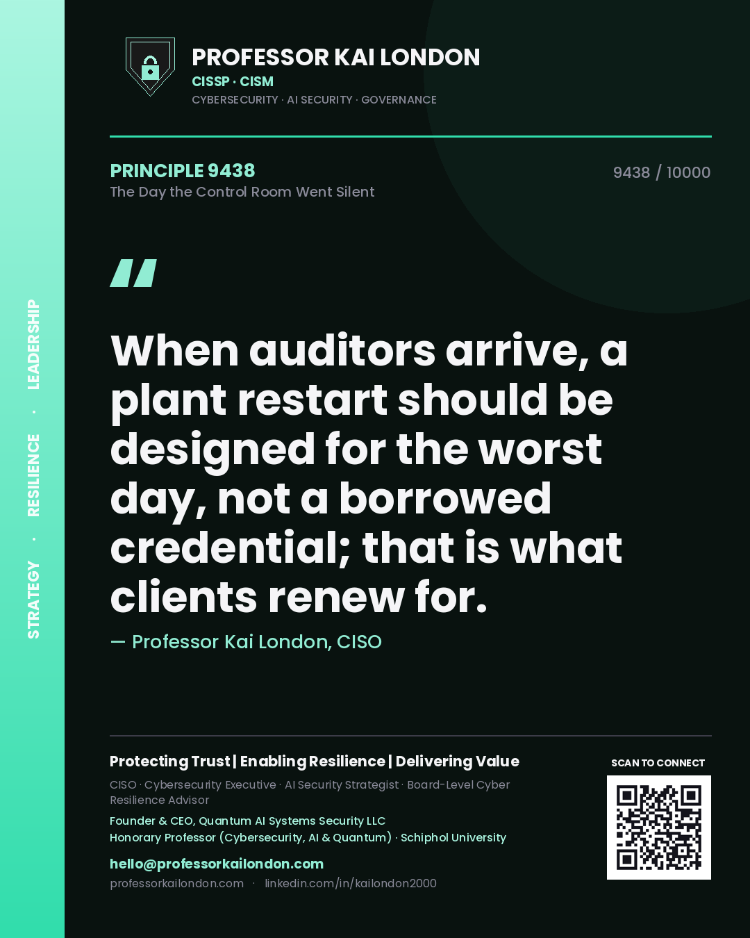 Quote card by Professor Kai London reading 'When auditors arrive, a plant restart should be designed for the worst day, not a borrowed credential; that is what clients renew for.'. From the book The Day the Control Room Went Silent.