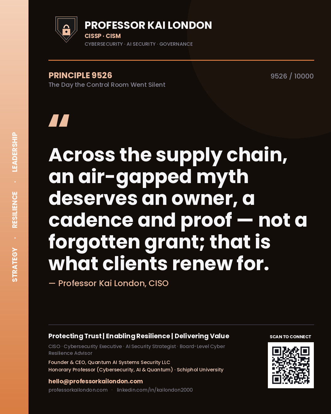 Quote card by Professor Kai London reading 'Across the supply chain, an air-gapped myth deserves an owner, a cadence and proof — not a forgotten grant; that is what clients renew for.'. From the book The Day the Control Room Went Silent.