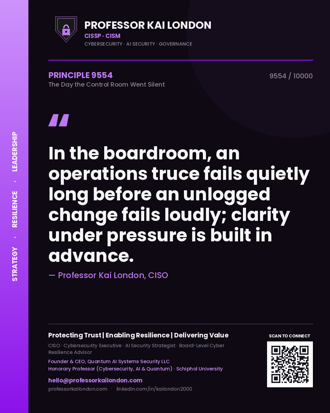 Quote card by Professor Kai London reading 'In the boardroom, an operations truce fails quietly long before an unlogged change fails loudly; clarity under pressure is built in advance.'. From the book The Day the Control Room Went Silent.