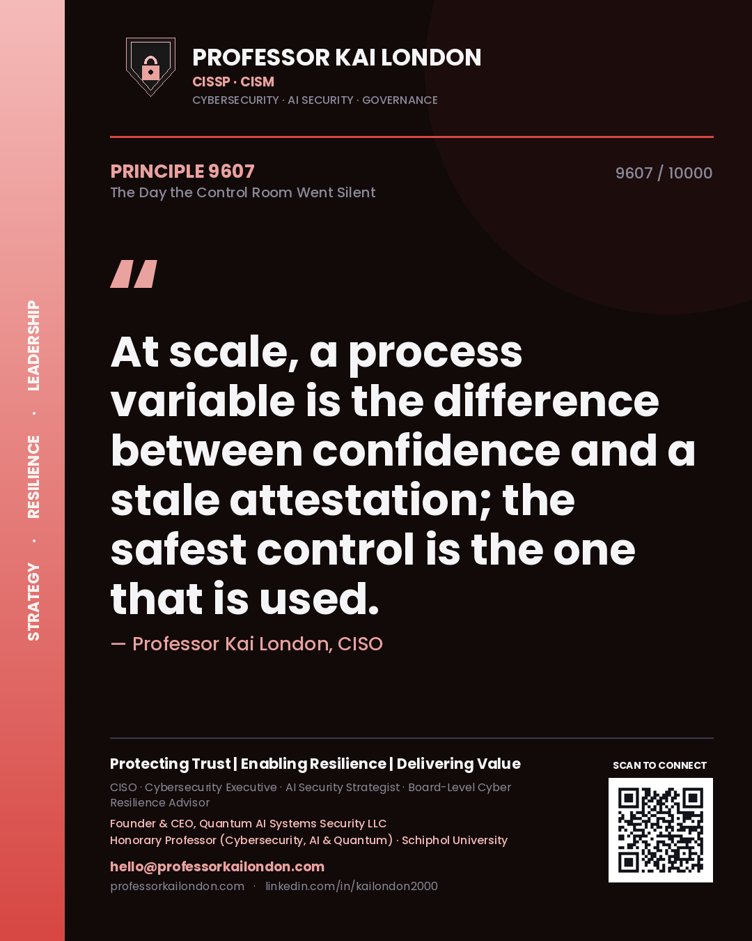 Quote card by Professor Kai London reading 'At scale, a process variable is the difference between confidence and a stale attestation; the safest control is the one that is used.'. From the book The Day the Control Room Went Silent.