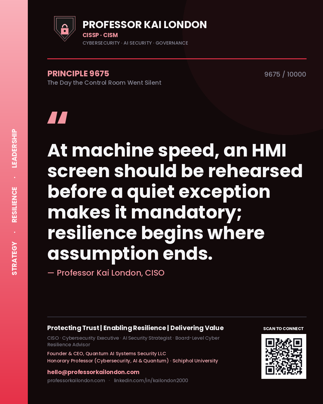 Quote card by Professor Kai London reading 'At machine speed, an HMI screen should be rehearsed before a quiet exception makes it mandatory; resilience begins where assumption ends.'. From the book The Day the Control Room Went Silent.