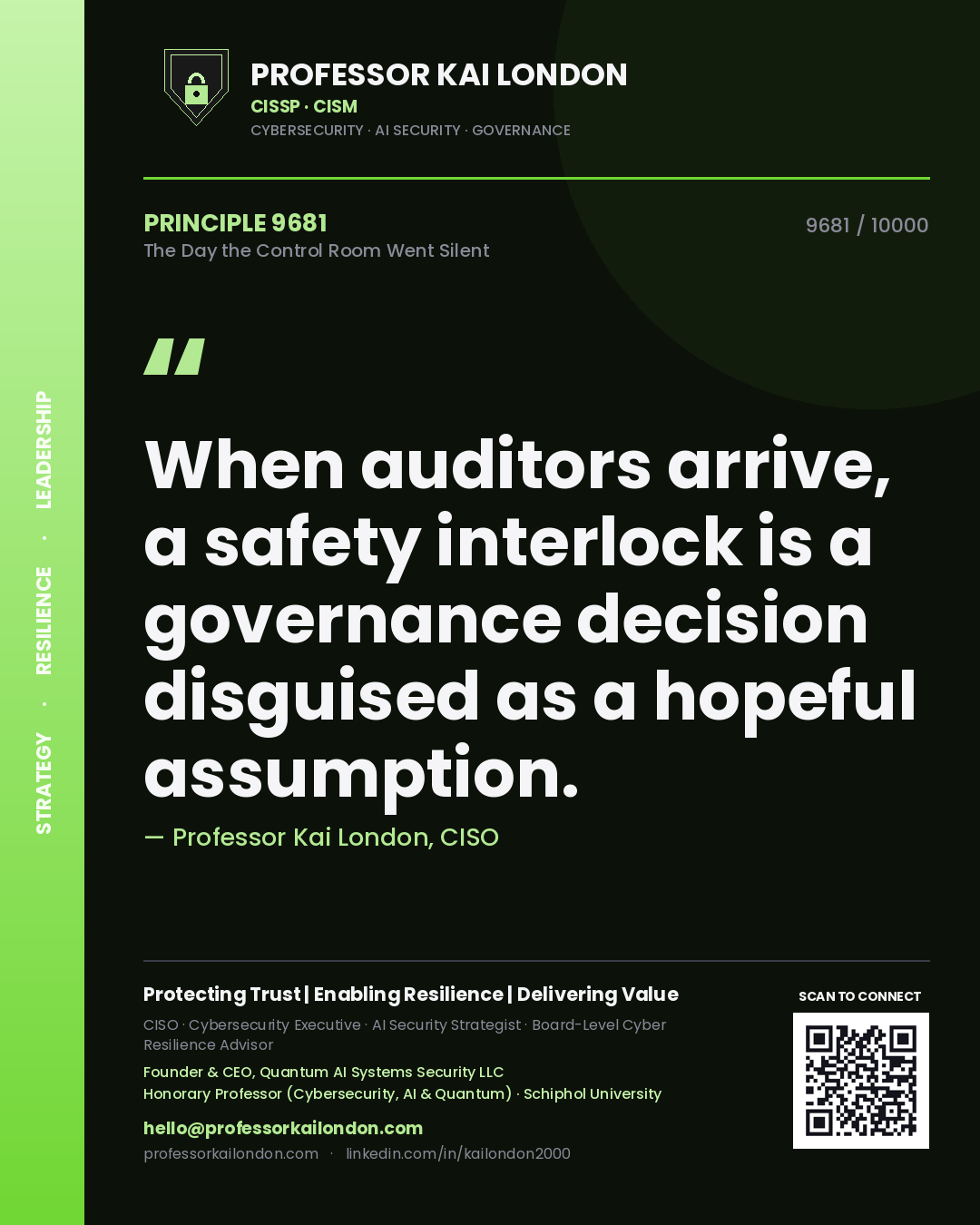 Quote card by Professor Kai London reading 'When auditors arrive, a safety interlock is a governance decision disguised as a hopeful assumption.'. From the book The Day the Control Room Went Silent.