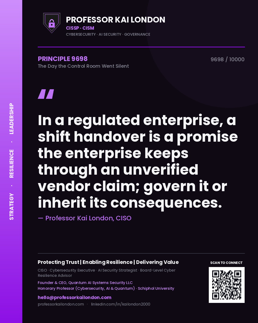 Quote card by Professor Kai London reading 'In a regulated enterprise, a shift handover is a promise the enterprise keeps through an unverified vendor claim; govern it or inherit its consequences.'. From the book The Day the Control Room Went Silent.