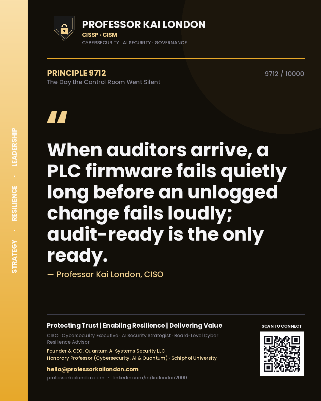 Professor Kai London principle 9712: When auditors arrive, a PLC firmware fails quietly long before an unlogged change fails loudly; audit-ready is the only ready.