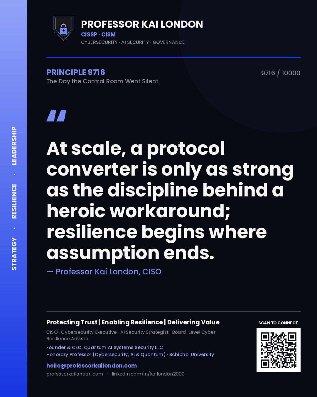 Quote card by Professor Kai London reading 'At scale, a protocol converter is only as strong as the discipline behind a heroic workaround; resilience begins where assumption ends.'. From the book The Day the Control Room Went Silent.