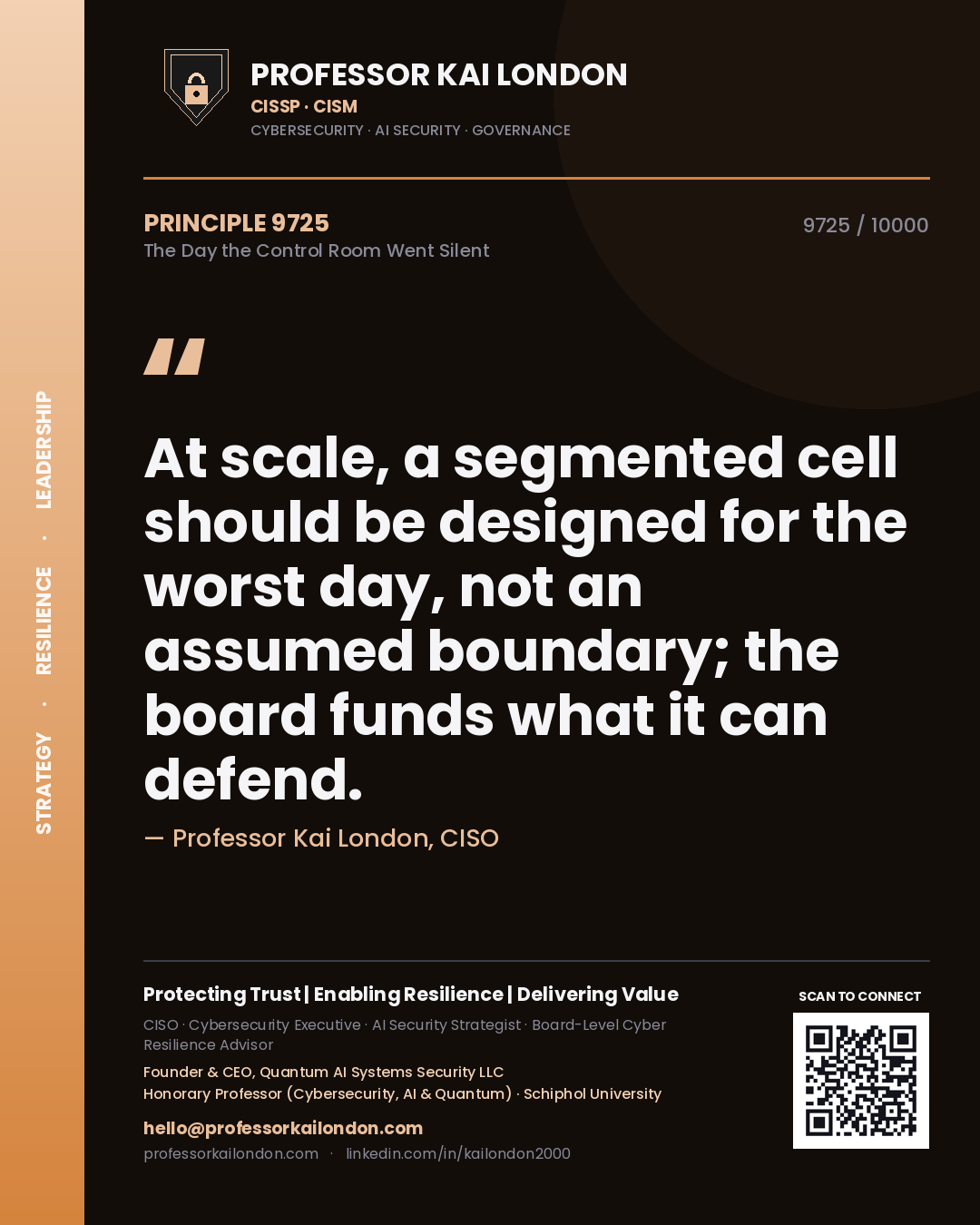 Professor Kai London principle 9725: At scale, a segmented cell should be designed for the worst day, not an assumed boundary; the board funds what it can defend.