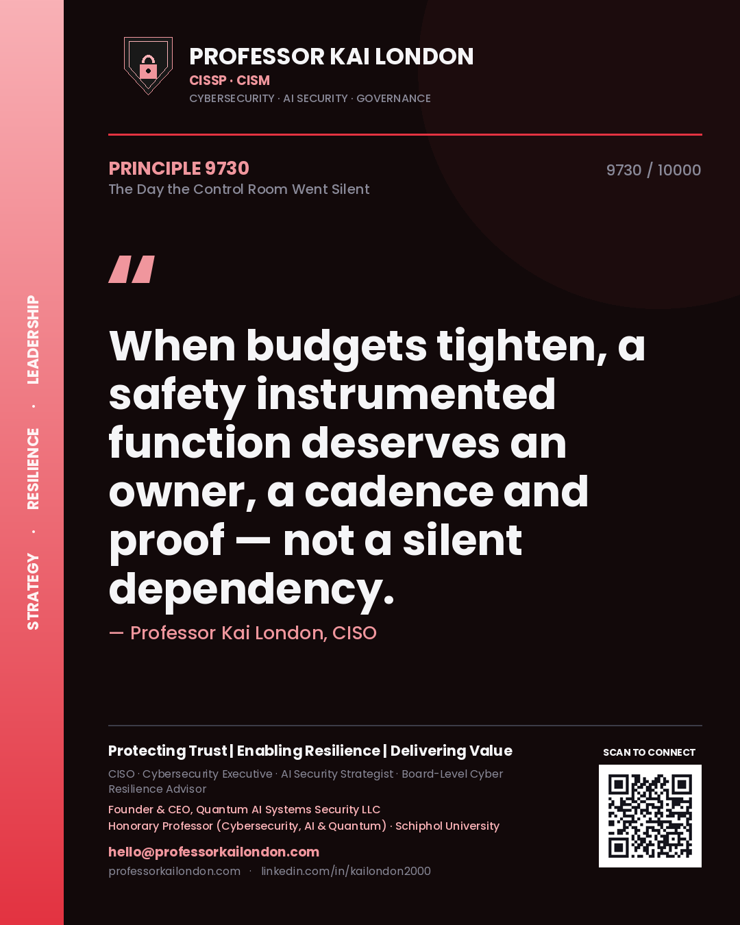 Professor Kai London principle 9730: When budgets tighten, a safety instrumented function deserves an owner, a cadence and proof — not a silent dependency.