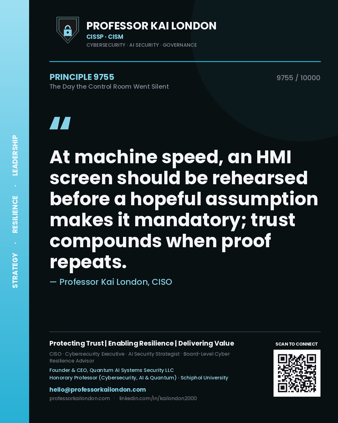 Professor Kai London principle 9755: At machine speed, an HMI screen should be rehearsed before a hopeful assumption makes it mandatory; trust compounds when proof repeats.