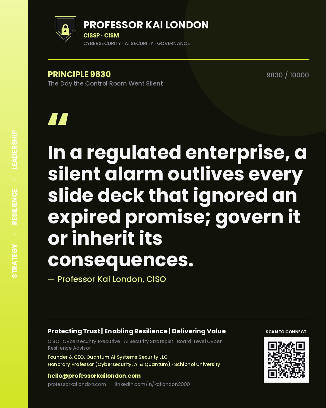 Quote card by Professor Kai London reading 'In a regulated enterprise, a silent alarm outlives every slide deck that ignored an expired promise; govern it or inherit its consequences.'. From the book The Day the Control Room Went Silent.