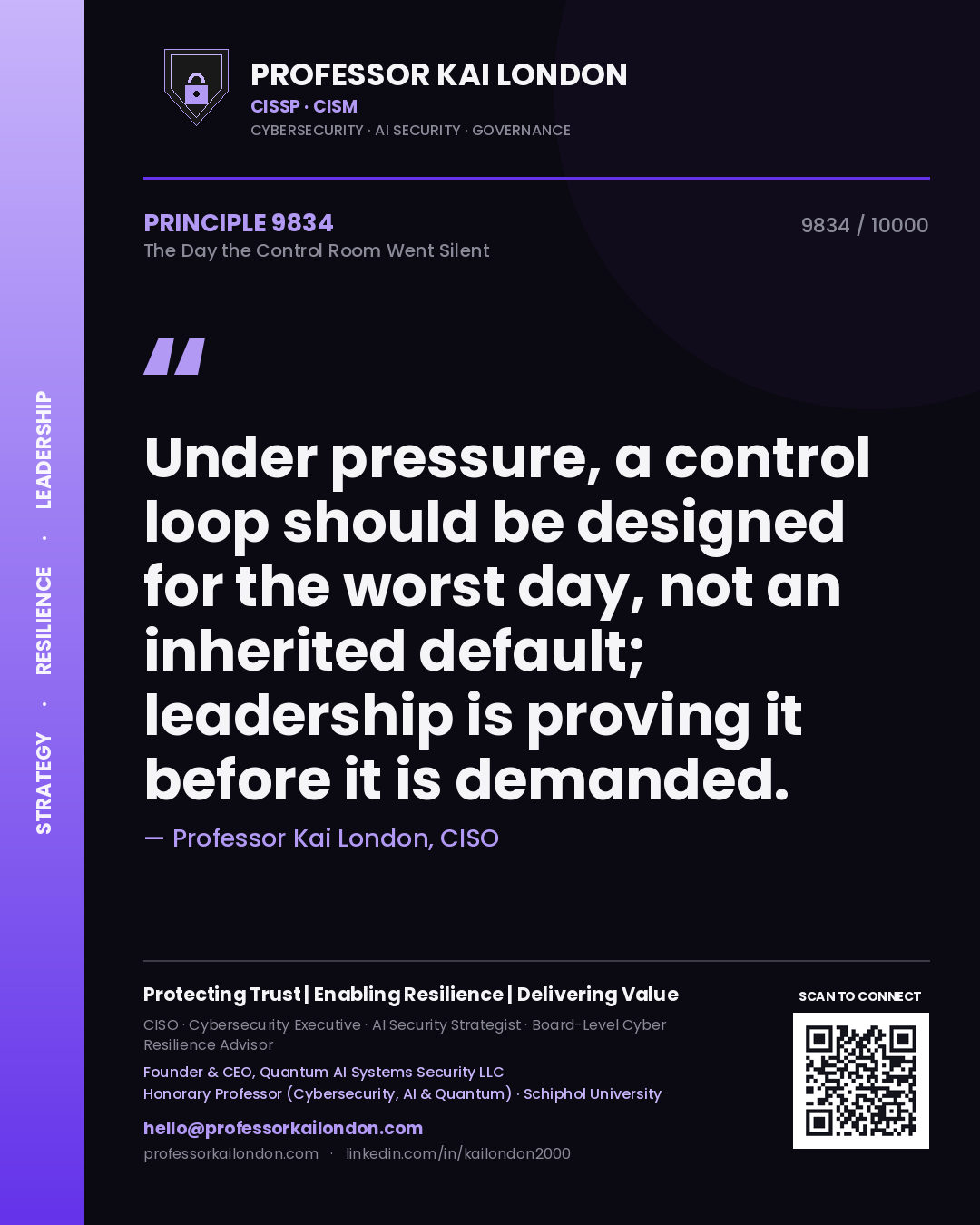 Quote card by Professor Kai London reading 'Under pressure, a control loop should be designed for the worst day, not an inherited default; leadership is proving it before it is demanded.'. From the book The Day the Control Room Went Silent.