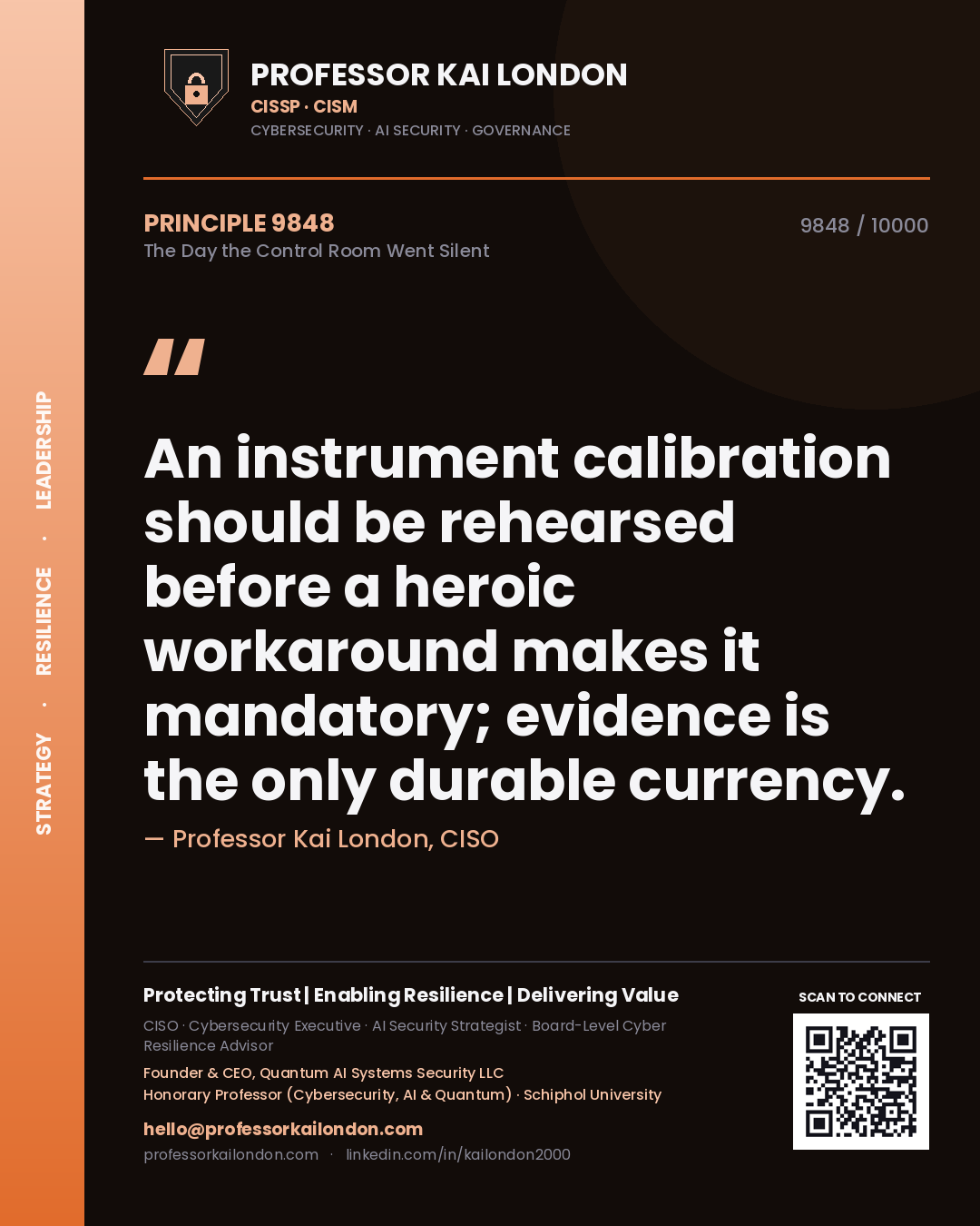 Quote card by Professor Kai London reading 'An instrument calibration should be rehearsed before a heroic workaround makes it mandatory; evidence is the only durable currency.'. From the book The Day the Control Room Went Silent.