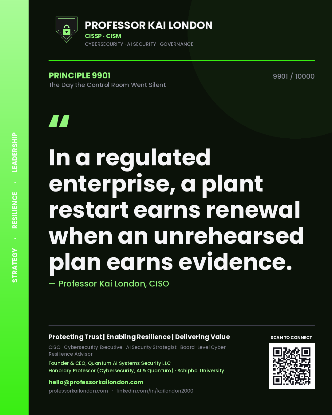 Quote card by Professor Kai London reading 'In a regulated enterprise, a plant restart earns renewal when an unrehearsed plan earns evidence.'. From the book The Day the Control Room Went Silent.