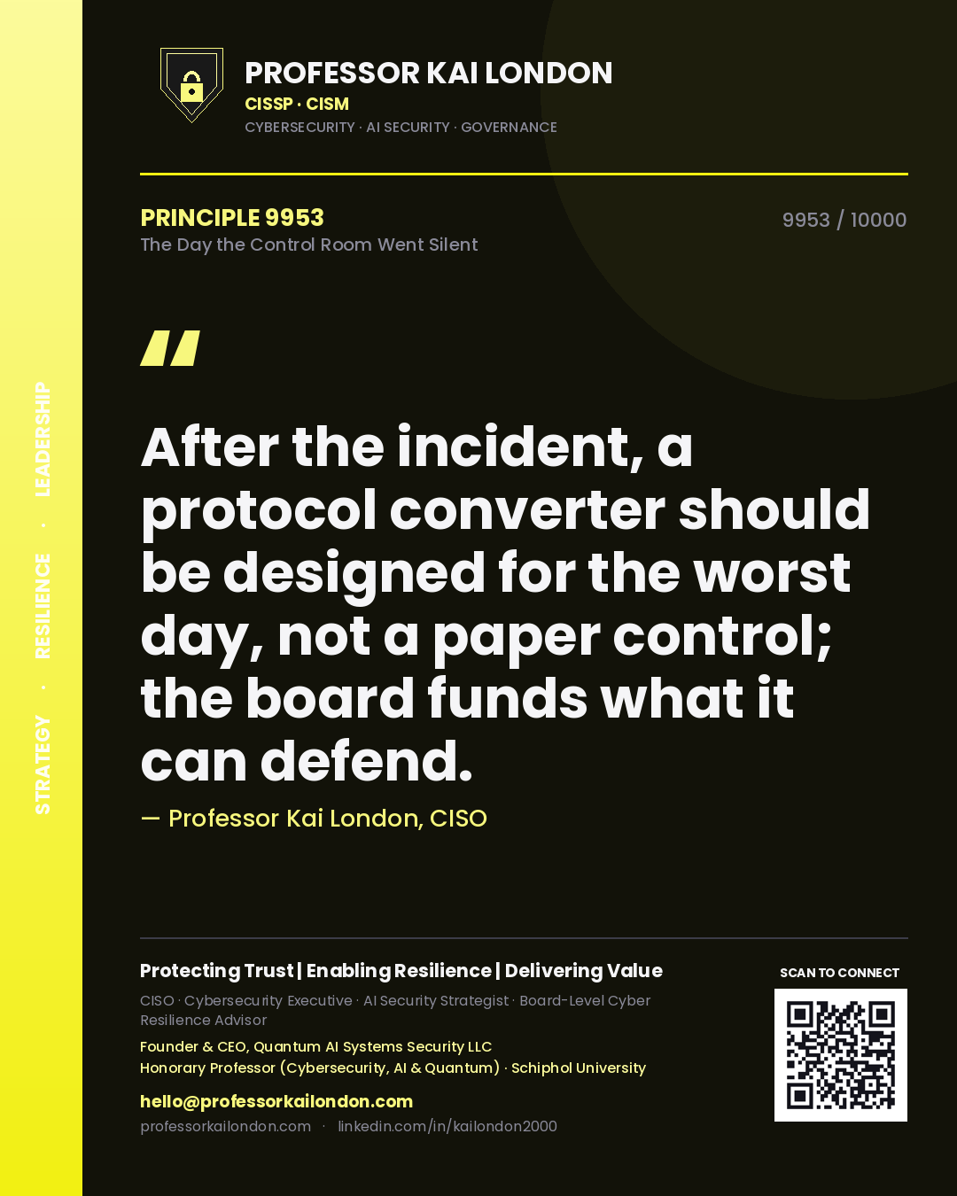 Quote card by Professor Kai London reading 'After the incident, a protocol converter should be designed for the worst day, not a paper control; the board funds what it can defend.'. From the book The Day the Control Room Went Silent.