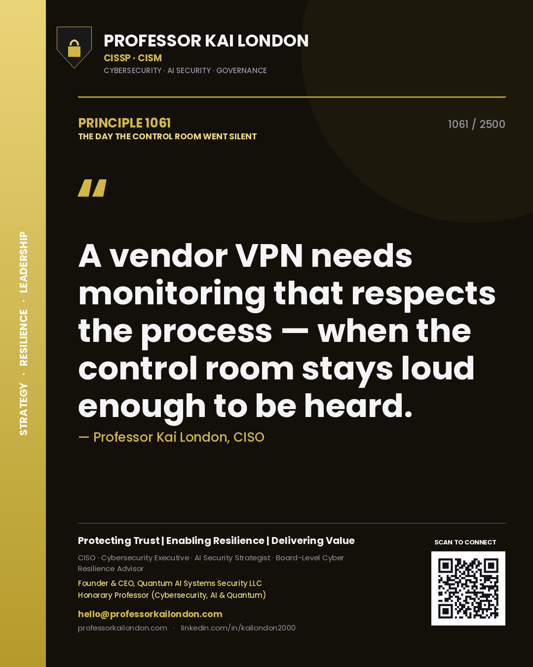 Professor Kai London principle 1061: A vendor VPN needs monitoring that respects the process — when the control room stays loud enough to be heard.