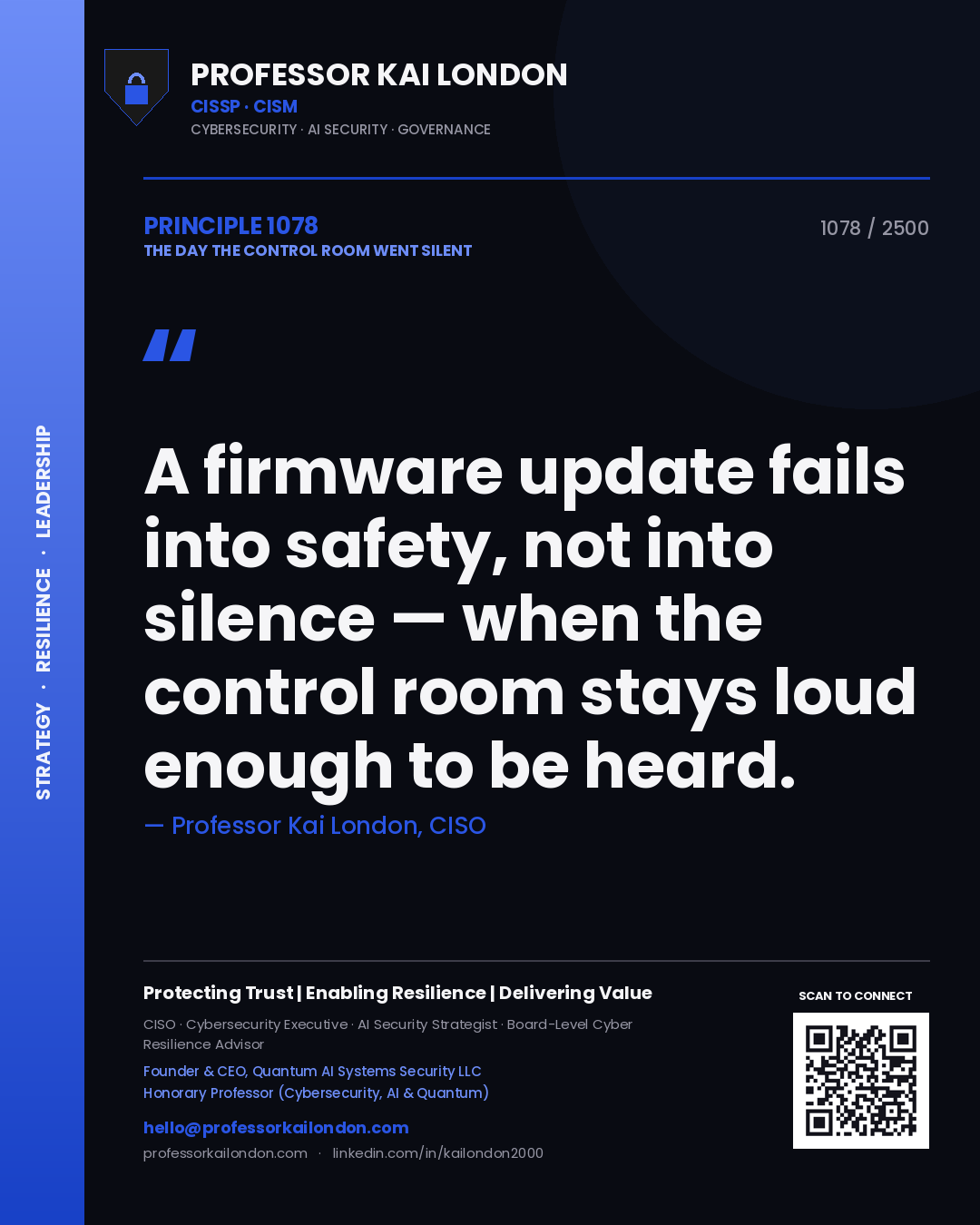 Quote card by Professor Kai London reading 'A firmware update fails into safety, not into silence — when the control room stays loud enough to be heard.'. From the book The Day the Control Room Went Silent.