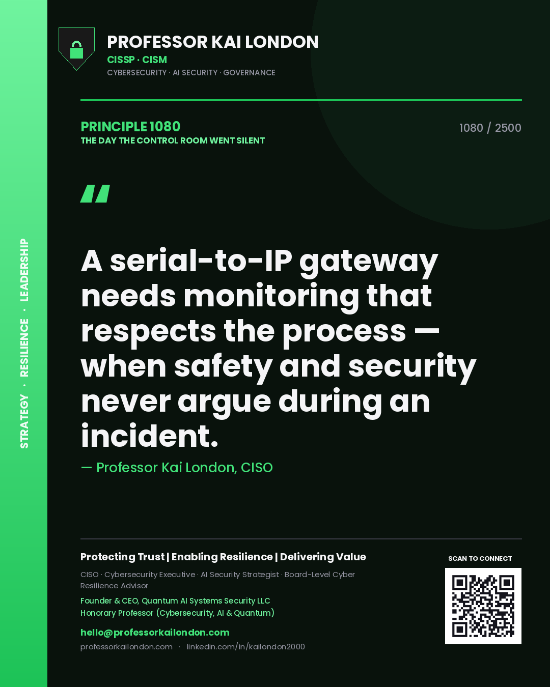 Quote card by Professor Kai London reading 'A serial-to-IP gateway needs monitoring that respects the process — when safety and security never argue during an incident.'. From the book The Day the Control Room Went Silent.