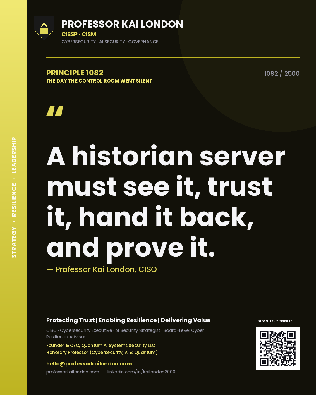 Quote card by Professor Kai London reading 'A historian server must see it, trust it, hand it back, and prove it.'. From the book The Day the Control Room Went Silent.