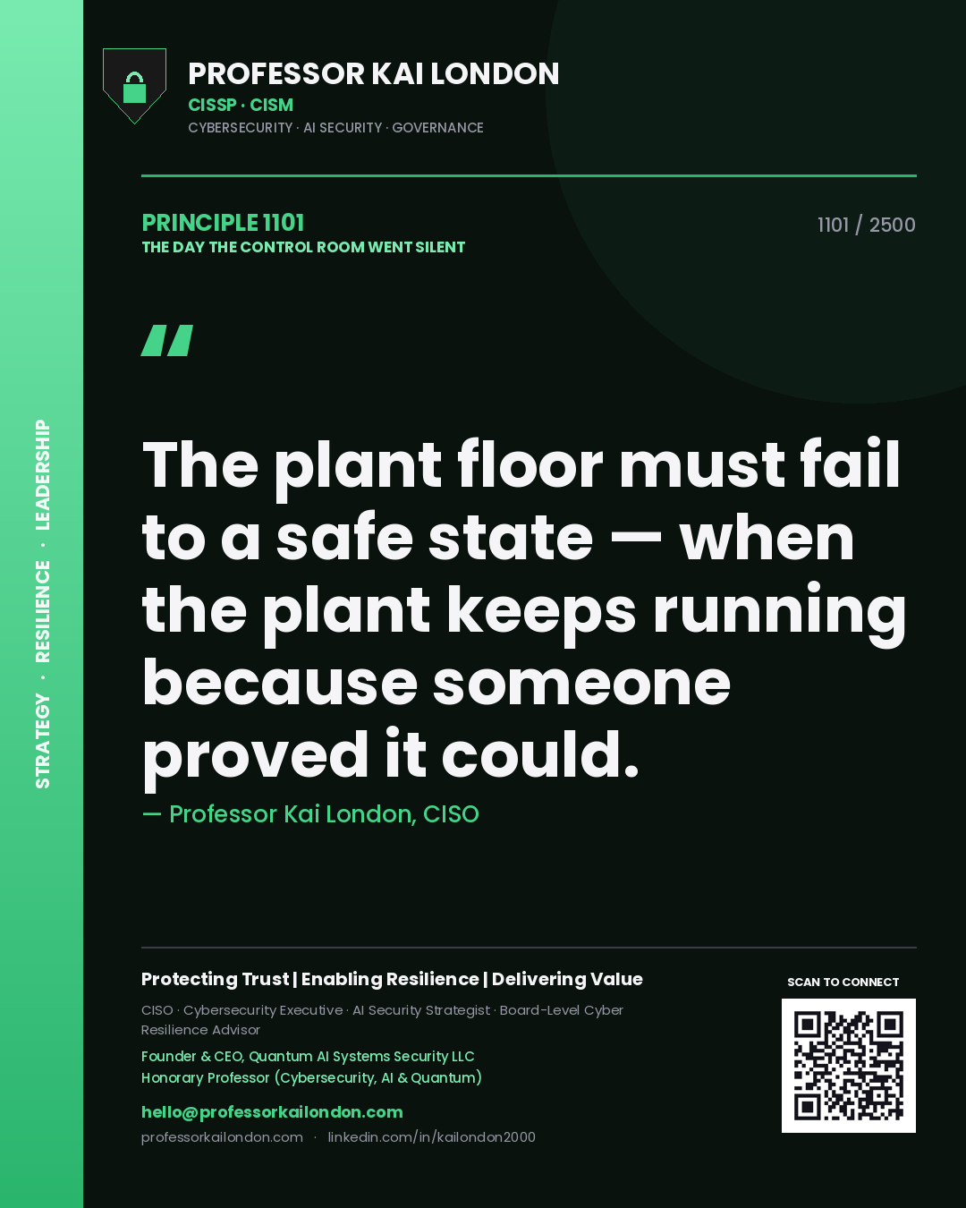 Professor Kai London principle 1101: The plant floor must fail to a safe state — when the plant keeps running because someone proved it could.