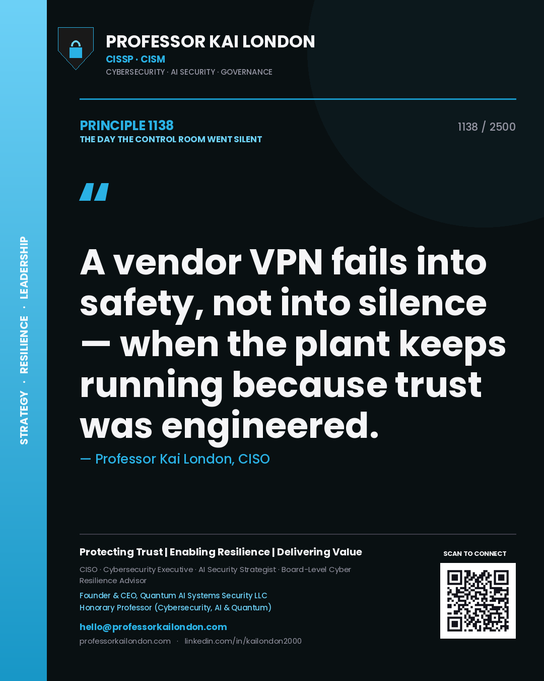Quote card by Professor Kai London reading 'A vendor VPN fails into safety, not into silence — when the plant keeps running because trust was engineered.'. From the book The Day the Control Room Went Silent.