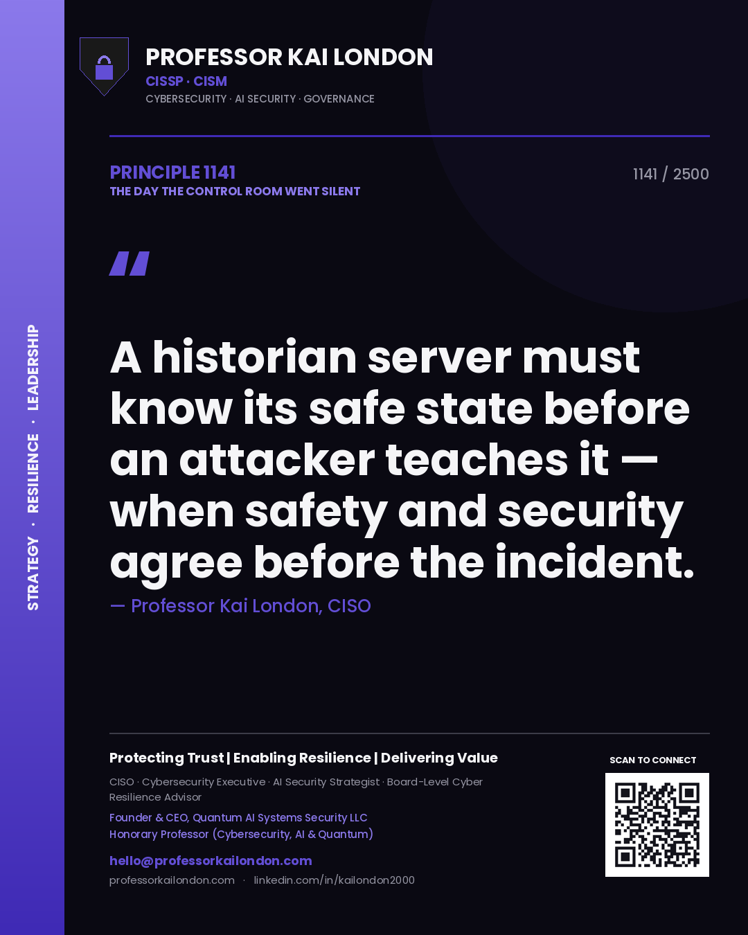 Quote card by Professor Kai London reading 'A historian server must know its safe state before an attacker teaches it — when safety and security agree before the incident.'. From the book The Day the Control Room Went Silent.