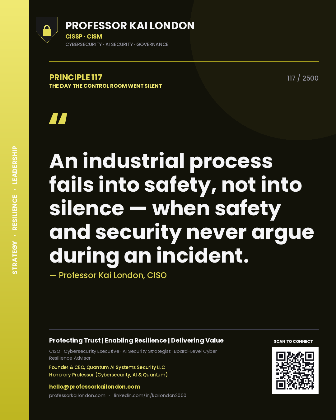 Quote card by Professor Kai London reading 'An industrial process fails into safety, not into silence — when safety and security never argue during an incident.'. From the book The Day the Control Room Went Silent.