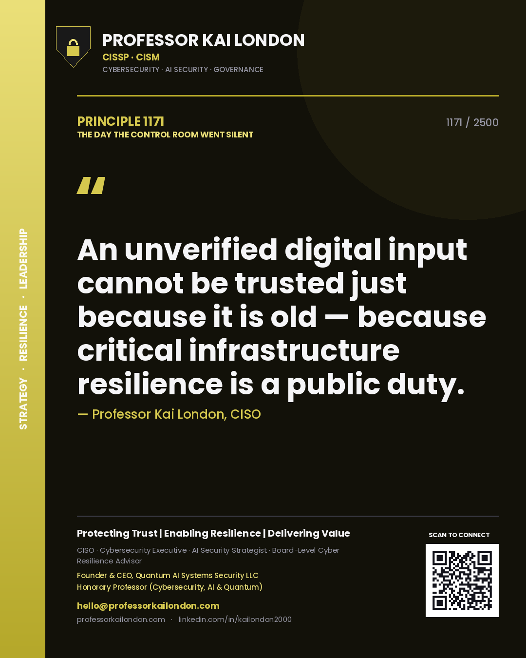 Quote card by Professor Kai London reading 'An unverified digital input cannot be trusted just because it is old — because critical infrastructure resilience is a public duty.'. From the book The Day the Control Room Went Silent.