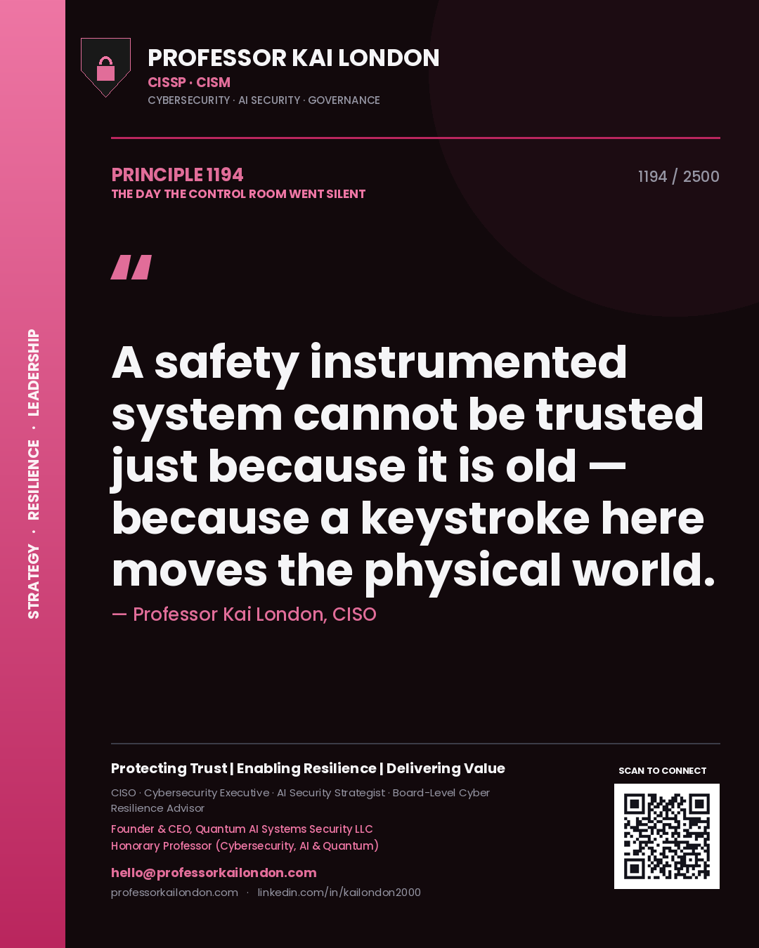 Professor Kai London principle 1194: A safety instrumented system cannot be trusted just because it is old — because a keystroke here moves the physical world.